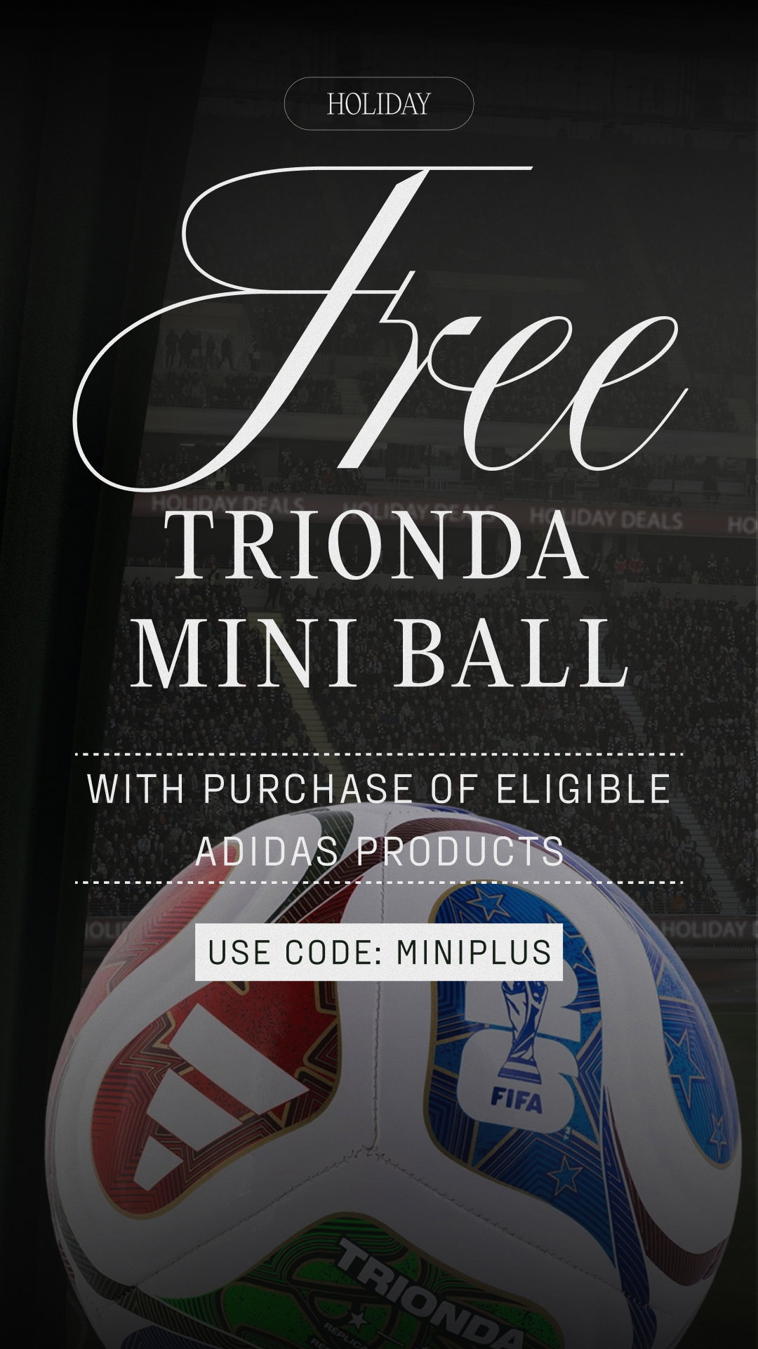 Free Trionda mini+ ball with purchase of eligible adidas products