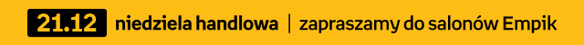21.12 niedziela handlowa | Zapraszamy do salonów Empik 