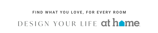 Find what you love, for every room | Design Your LIfe At Home