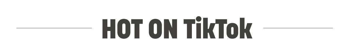 HOT ON TIKTOK