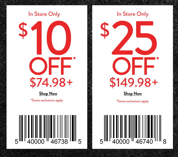 Use In Store $10 off $74.98+ & $25 off $149.98+ $25 off $149.98 