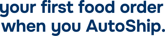 Your First Food Order when you AutoShip