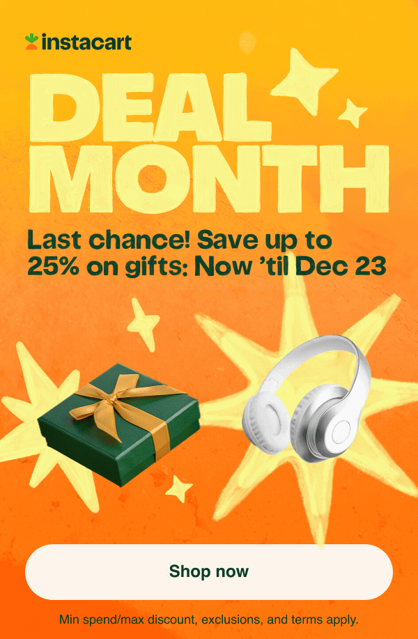 Deal Month: Last chance! Save up to 25% on gifts. Now 'til Dec 23.