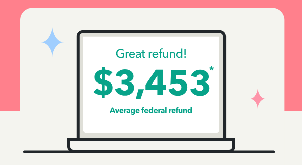 Different dollar amounts scrolling on a laptop screen and the words 'Great refund! $3,453* Average federal refund'
