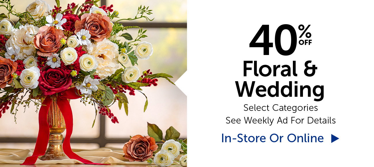 40% Off Floral & Wedding - Select Categories