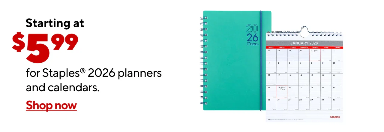 Starting at $5.99 for Staples planners and calendars. Assorted SKUs.