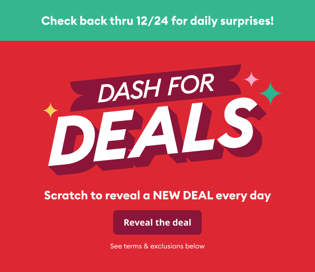 Dash For Deals. Reveal a new deal every day thru 12/24.
