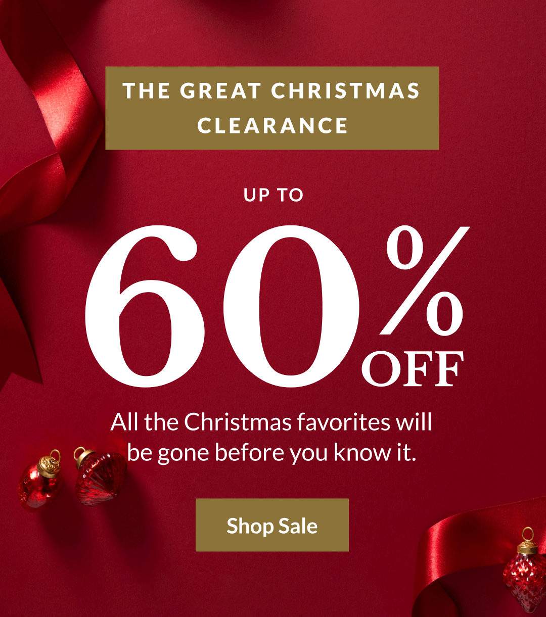 THE GREAT CHRISTMAS CLEARANCE UP TO 60% OFF | All the Christmas favorites will be gone before you know it. | Shop Sale
