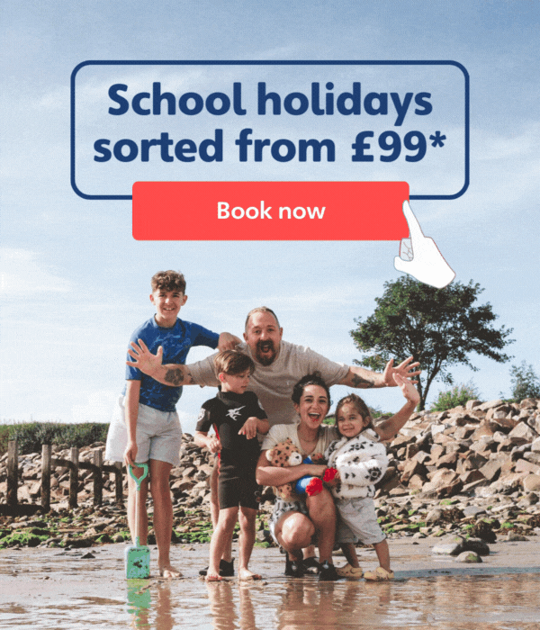 School holidays sorted. Breaks from £99*