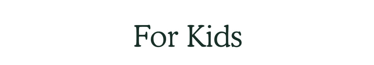 For Kids