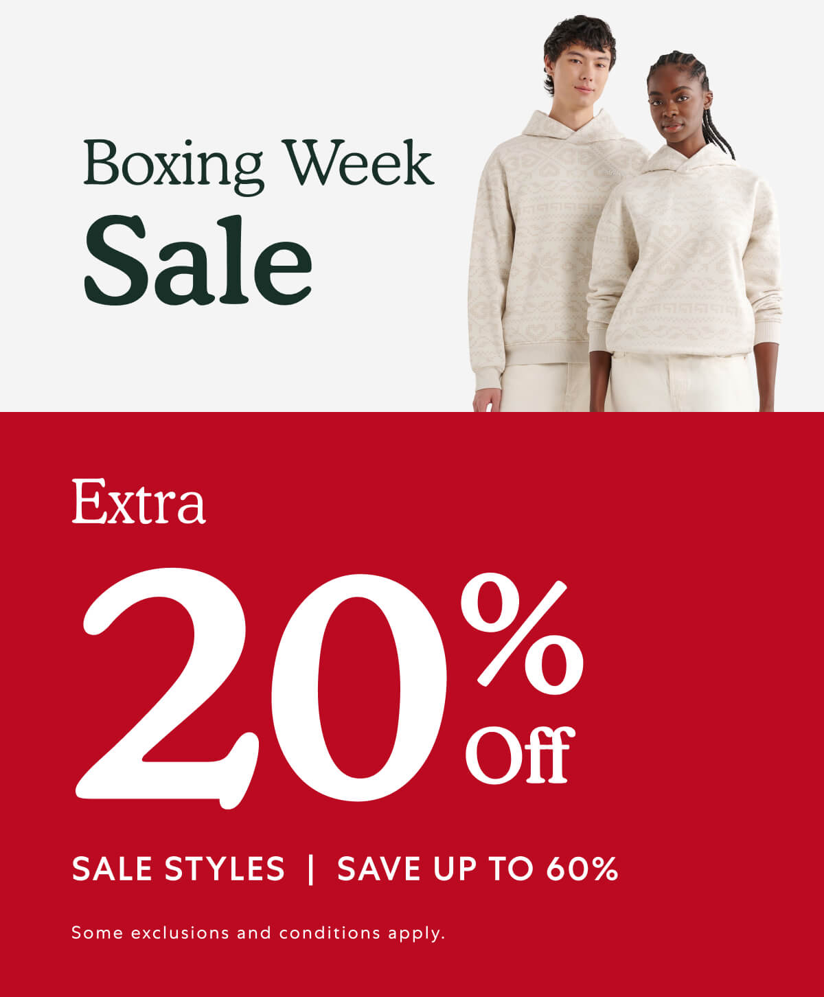 Boxing Week Sale. EXTRA 20% OFF SALE STYLES UP TO 60%