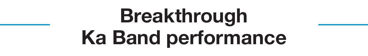Breakthrough Ka-band performance