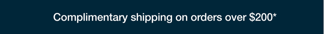 Complimentary shipping on orders over $200
