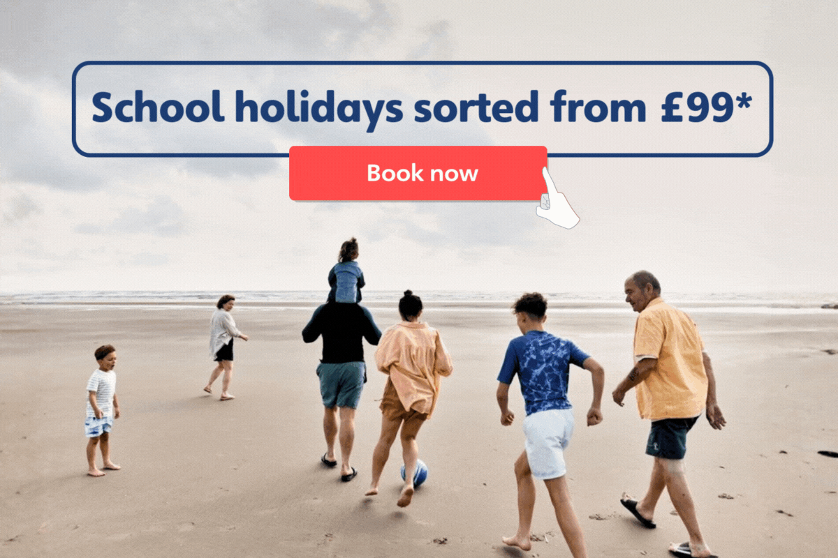 School holidays sorted. Breaks from £99*