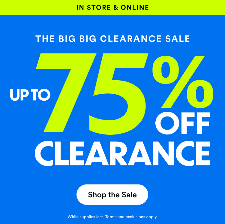 The Big Big Clearance Sale | Up To 75% Off Clearance | Shop the Sale