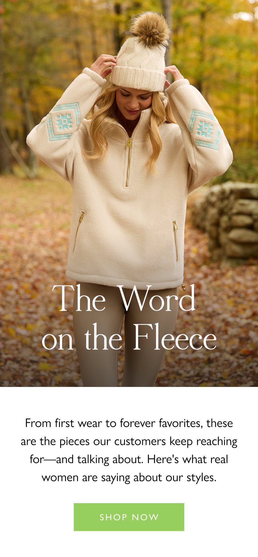 The Word on the Fleece From first wear to forever favorites, these are the pieces our customers keep reaching for—and talking about. Here's what real women are saying about our styles.  Shop now
