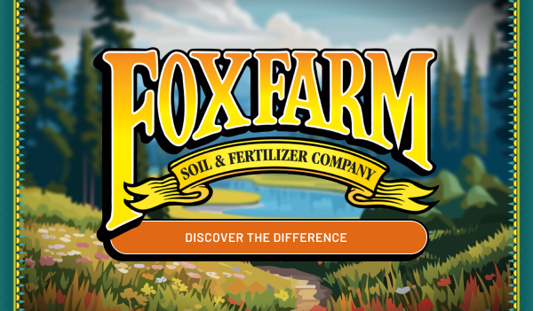 FoxFarm Soil and Fertilizer Company - Discover the Difference