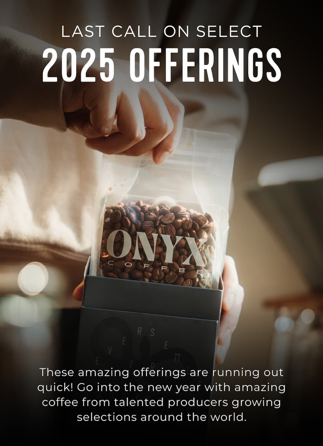 Last Call On Select 2025 Offerings