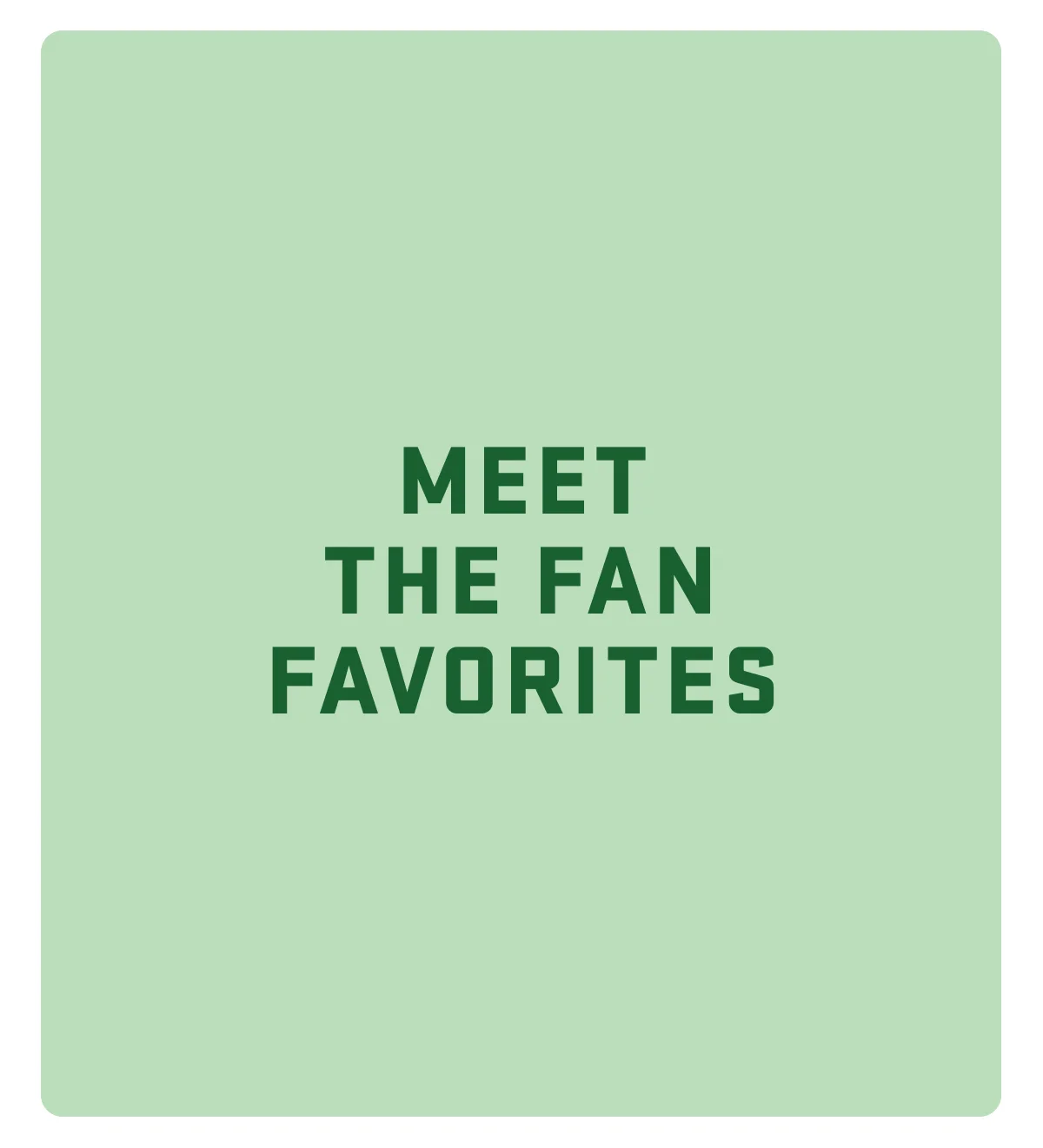 Meet The Fan-Favorites