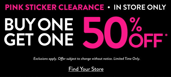 Pink Sticker Clearance in store only buy one get one 50% off find your store