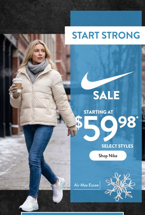 Start Strong Nike Sale starting At $59.98 select styles Shop Nike