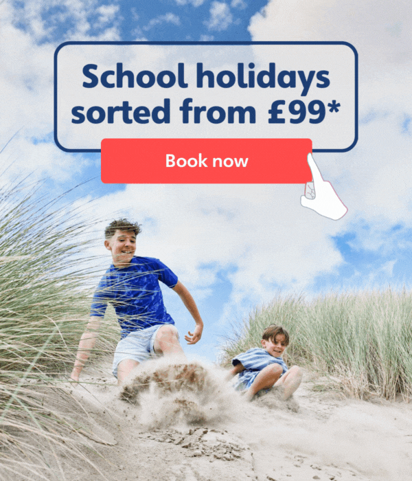 School holidays sorted. Breaks from £99*