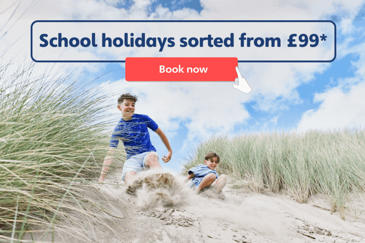 School holidays sorted. Breaks from £99*