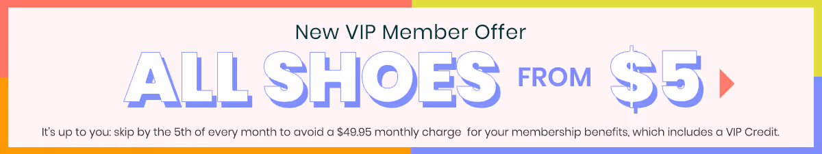 New VIP Member Offer: All Shoes from $5!