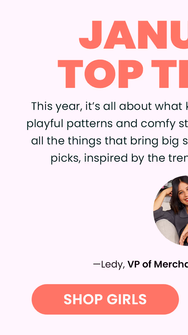 Shop Girls' Top Trends for January!