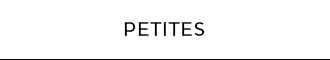PETITES