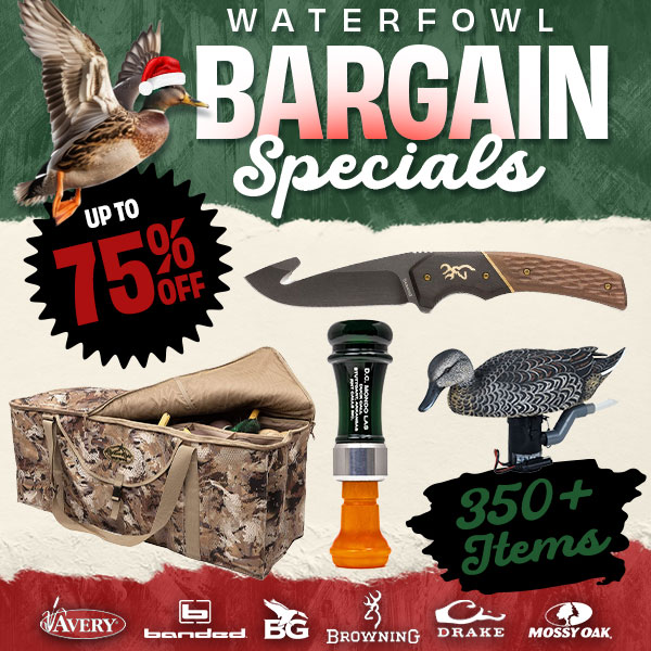 Waterfowl bargain specials up to 75% off. 350+ items.