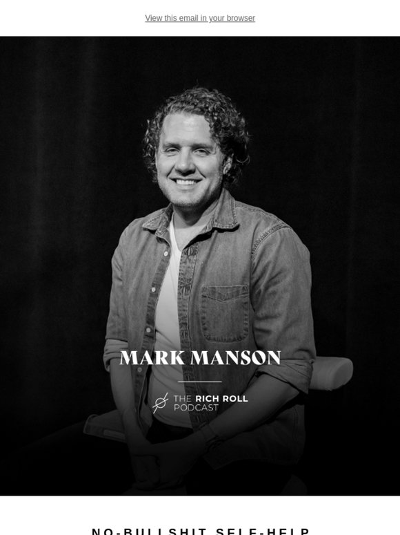 Rich Roll: Mark Manson On Vanity Goals, Self-Sabotage & How To Actually ...