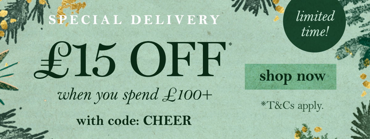 £15 off when you spend £100+ with code: CHEERS