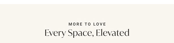 More to Love: Every Space, Elevated