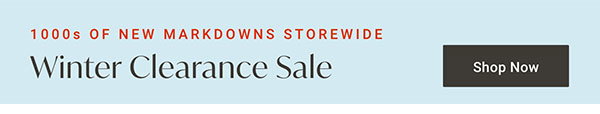 1000s of New Markdowns storewide: Winter Clearance Sale Up to 50% OFF - Shop All Clearance