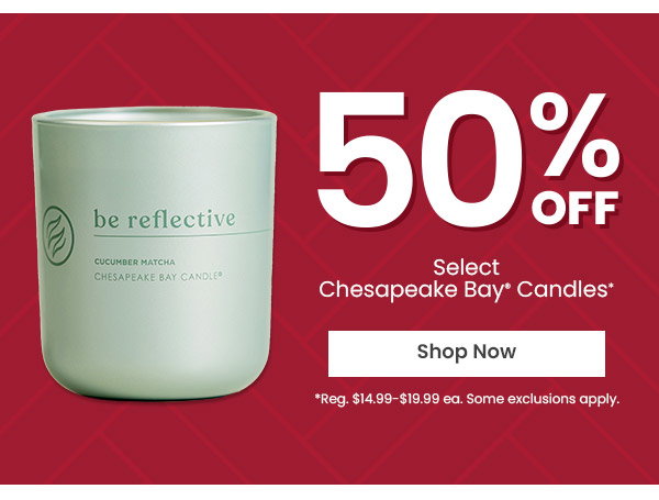 50% Off Select Chesapeake Bay® Candles