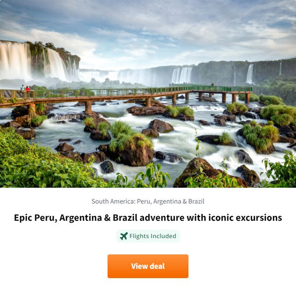 Epic Peru, Argentina & Brazil adventure with iconic excursions