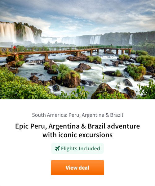 Epic Peru, Argentina &amp; Brazil adventure with iconic excursions