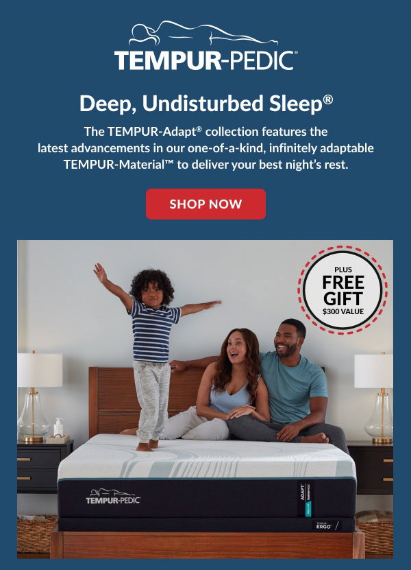 Tempur-pedic® | Deep, Undisturbed Sleep® | Shop Now | Plus Free Gift $300 Value