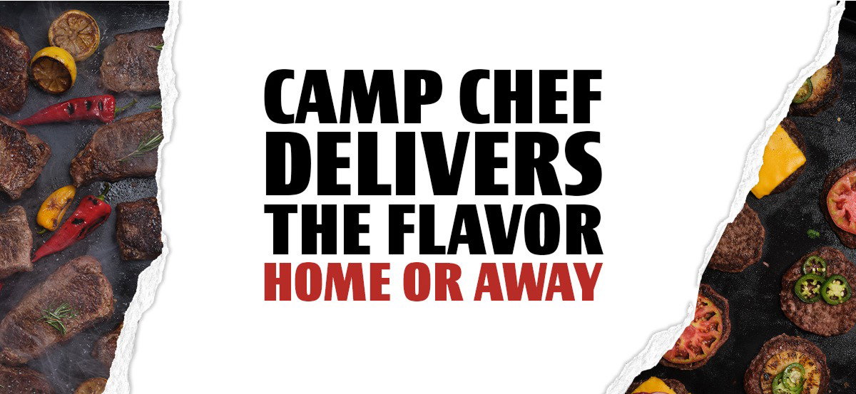 Camp Chef Delivers The Flavor - Home Or Away