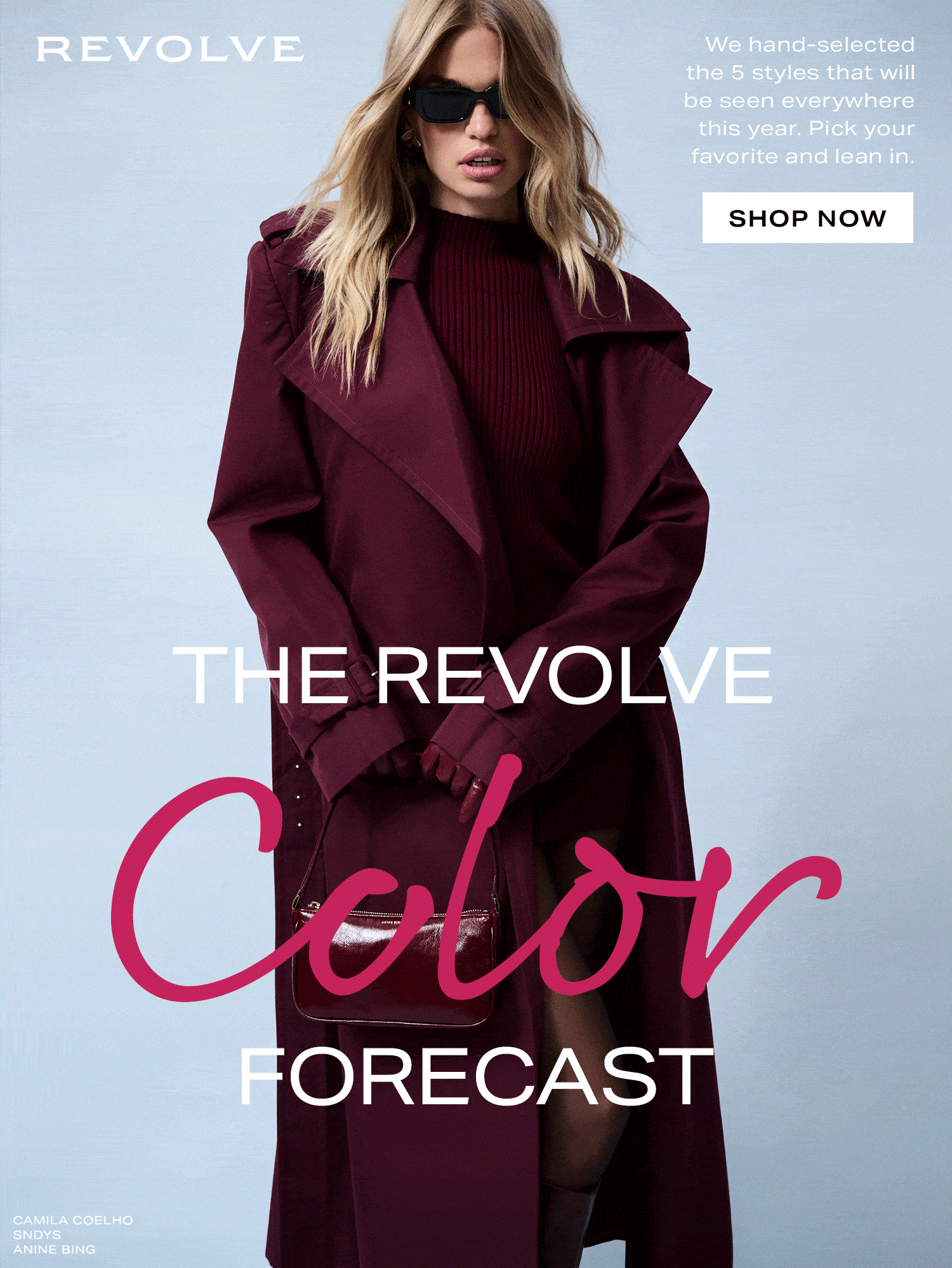 The REVOLVE Color Forecast. We hand-selected the 5 styles that will be seen everywhere this year. Pick your favorite and lean in. Shop Now.
