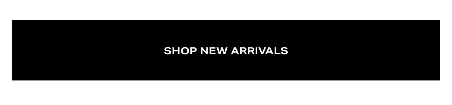 Shop New Arrivals.