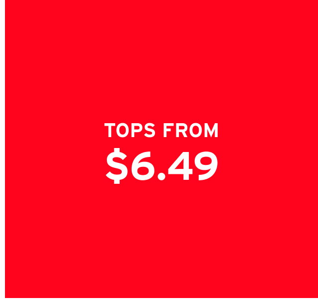 TOPS FROM $6.49