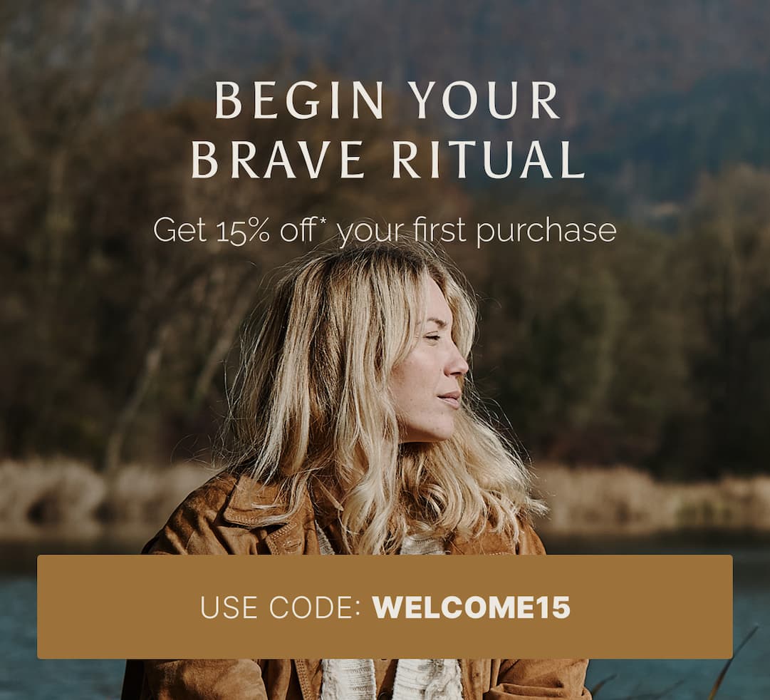 Begin your Brave Ritual - Get 15% off your first purchase [Use code: WELCOME15]