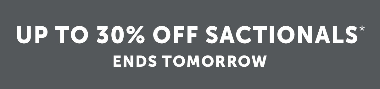 Up to 30% Off Sactionals Ends Tomorrow
