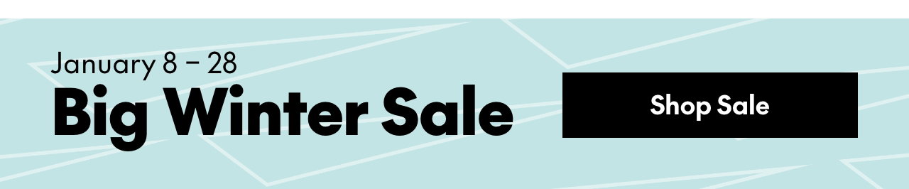 January 8-28, 2026 Big Winter Sale. Select brands & styles.