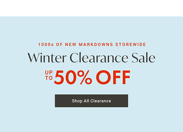 1000s OF New Markdowns Storewide - Winter Clearance Sale - Shop Now