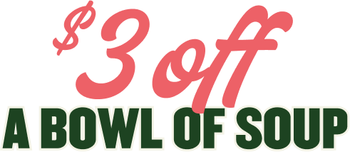 $3 off a bowl of soup
