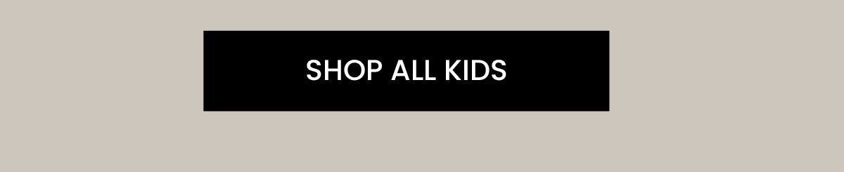 SHOP ALL KIDS