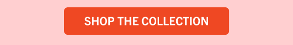 Shop the Collection